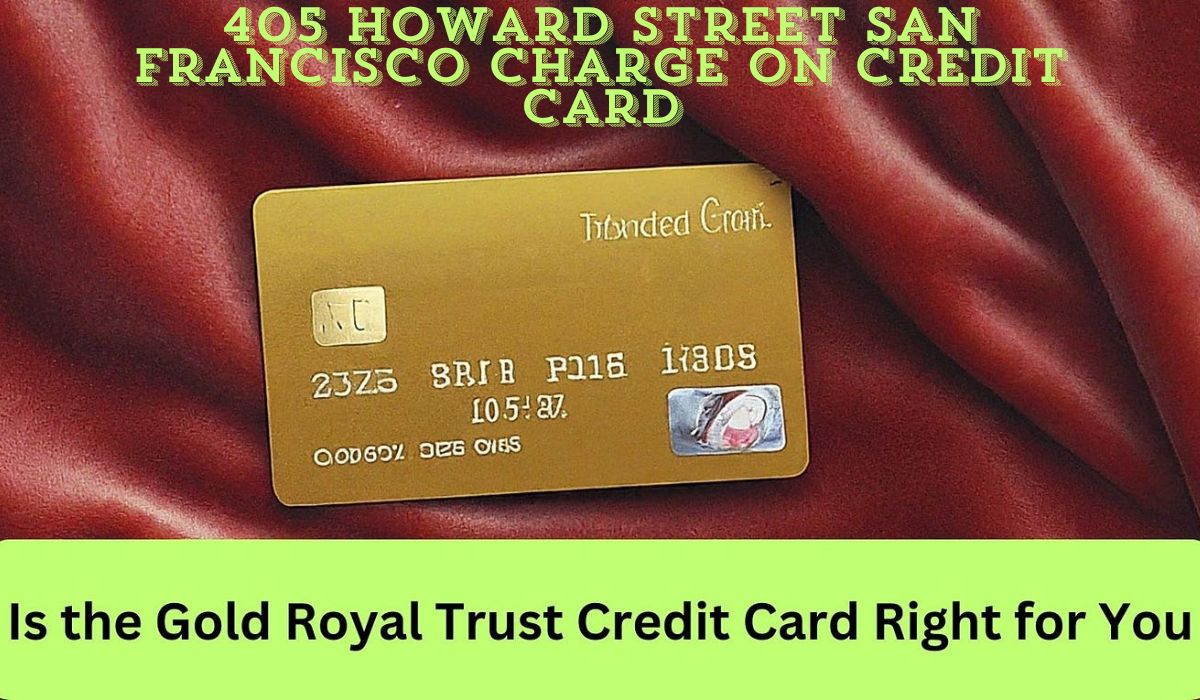 405 howard street san francisco charge on credit card